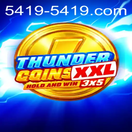 Explore the Exciting World of ThunderCoinsXxl and Discover the Mysteries of 5419.com